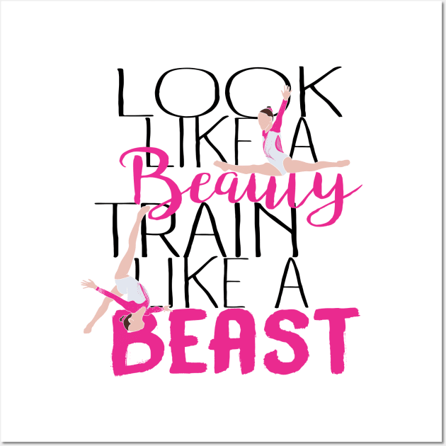 Look Like A Beauty Train Like A Beast - Gymnastics Wall Art by FlexiblePeople